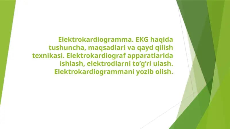 Elektrokardiogramma. EKG haqida tushuncha, maqsadlari va qayd qilish texnikasi. Elektrokardiograf apparatlarida ishlash, elektrodlarni to’g’ri ulash. Elektrokardiogrammani yozib olish