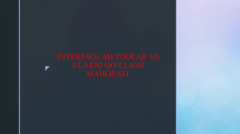 INTERFAOL METODLAR VA ULARNI QO‘LLASH MAHORATI.