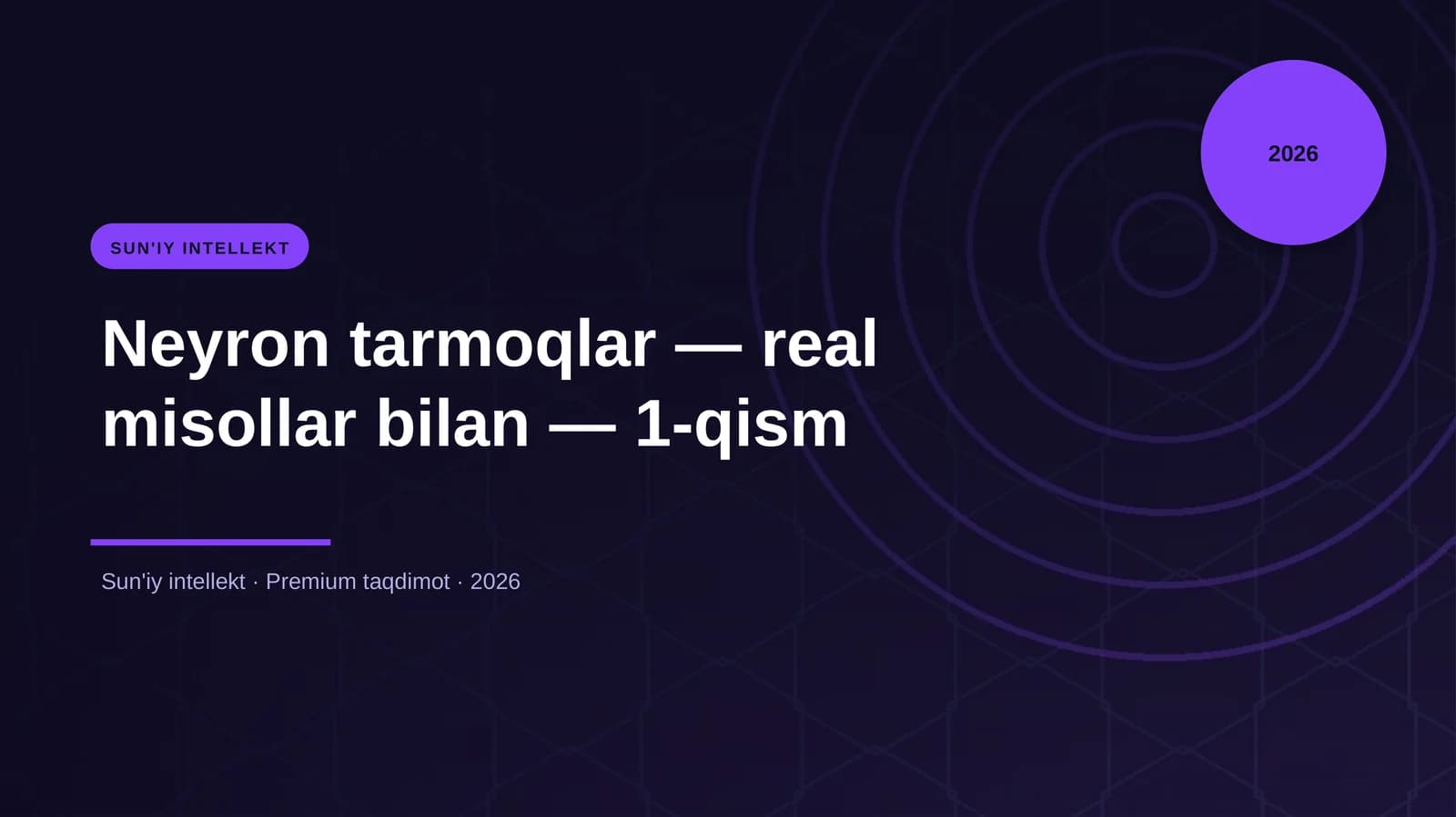 Neyron tarmoqlar — real misollar bilan — 1-qism