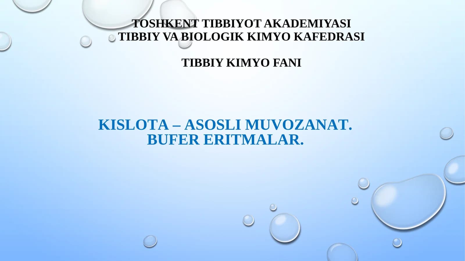 TIBBIY KIMYO FANI KISLOTA – ASOSLI MUVOZANAT. BUFER ERITMALAR