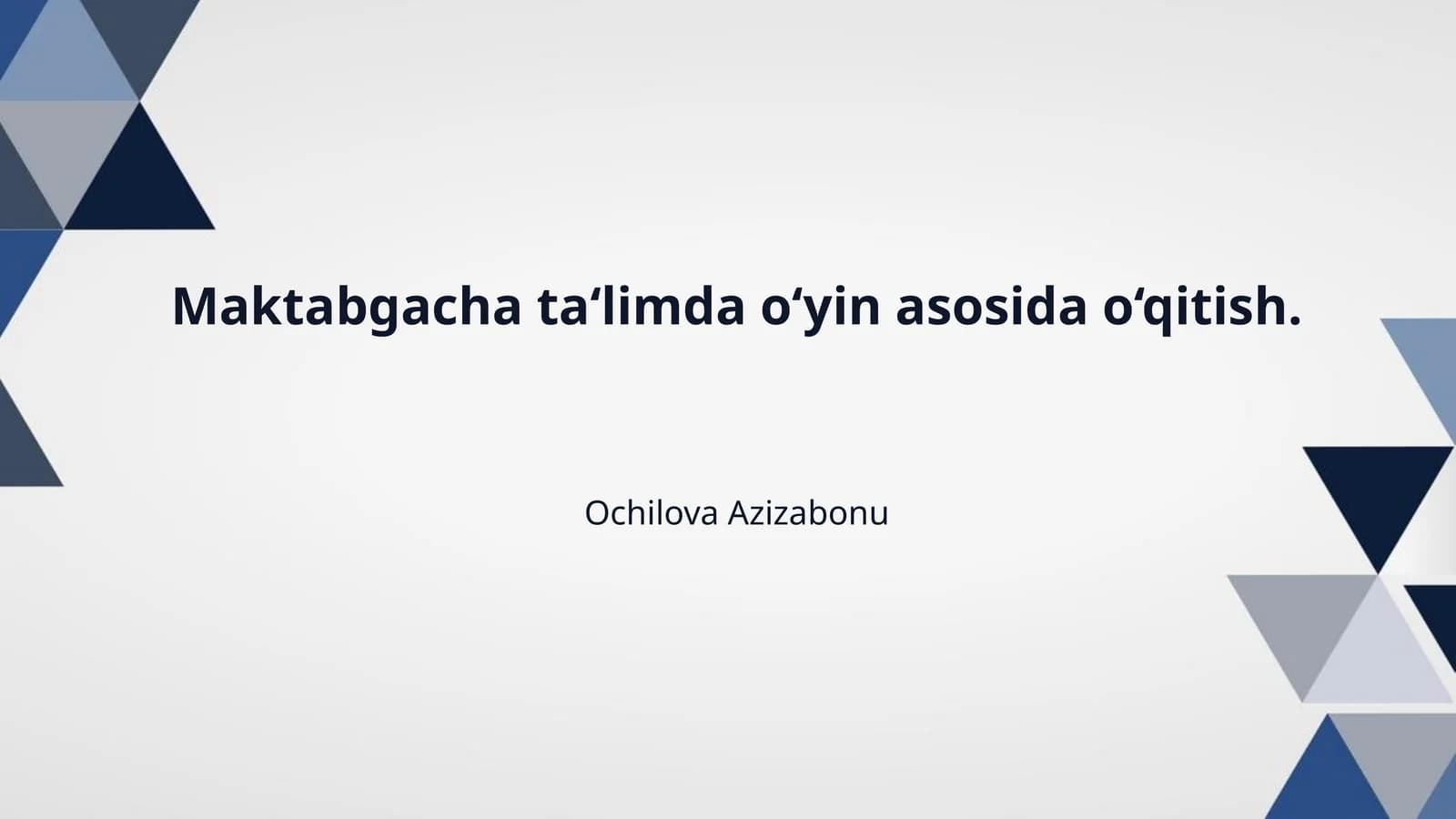 Maktabgacha ta‘limda o‘yin asosida o‘qitish.