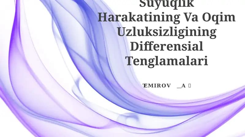 Suyuqlik Harakatining Va Oqim Uzluksizligining Differensial Tenglamalari