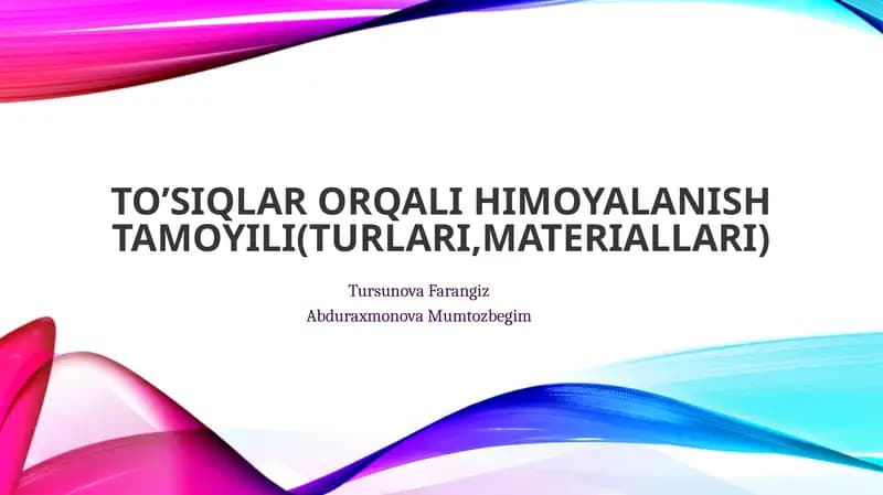 To’siqlar orqali himoya lanish tamoyili (turlari, materiallari)