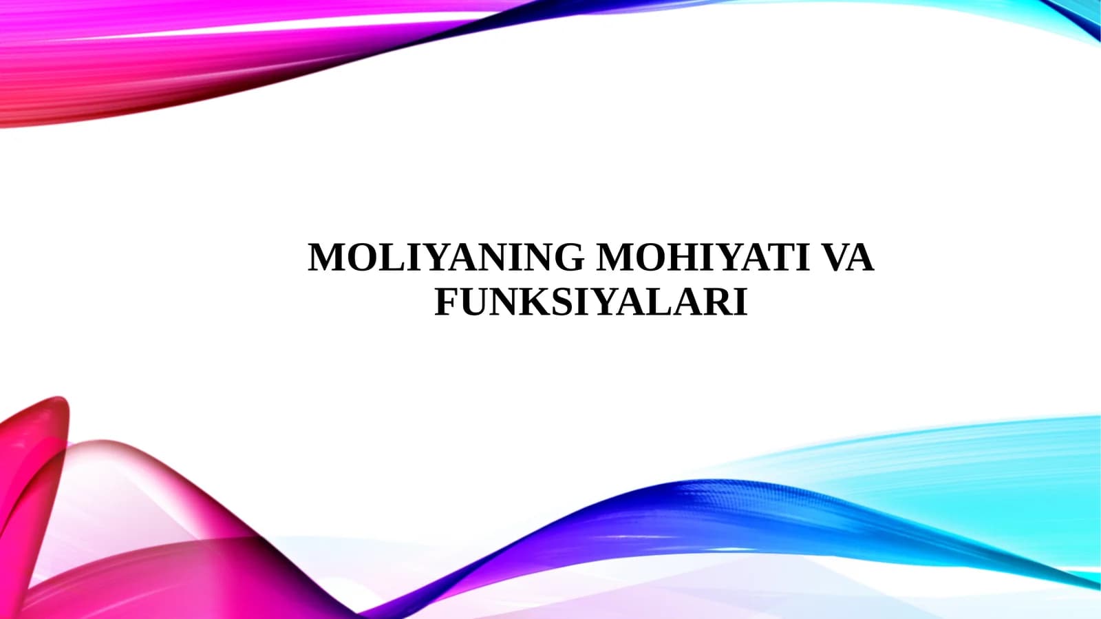 MOLIYANING MOHIYATI VA FUNKSIYALARI