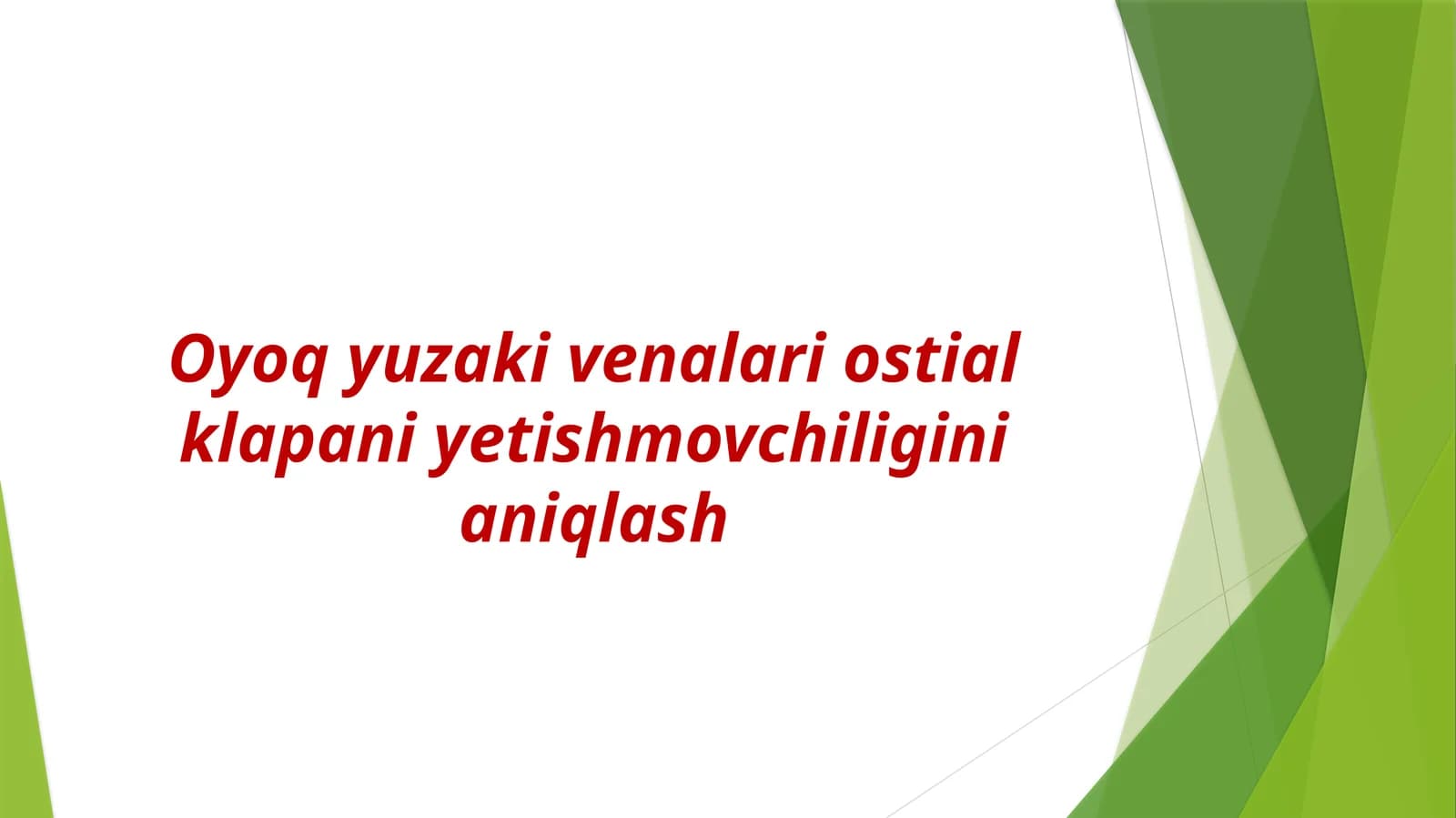 Oyoq yuzaki venalariostialklapani yetishmovchiligini aniqlash