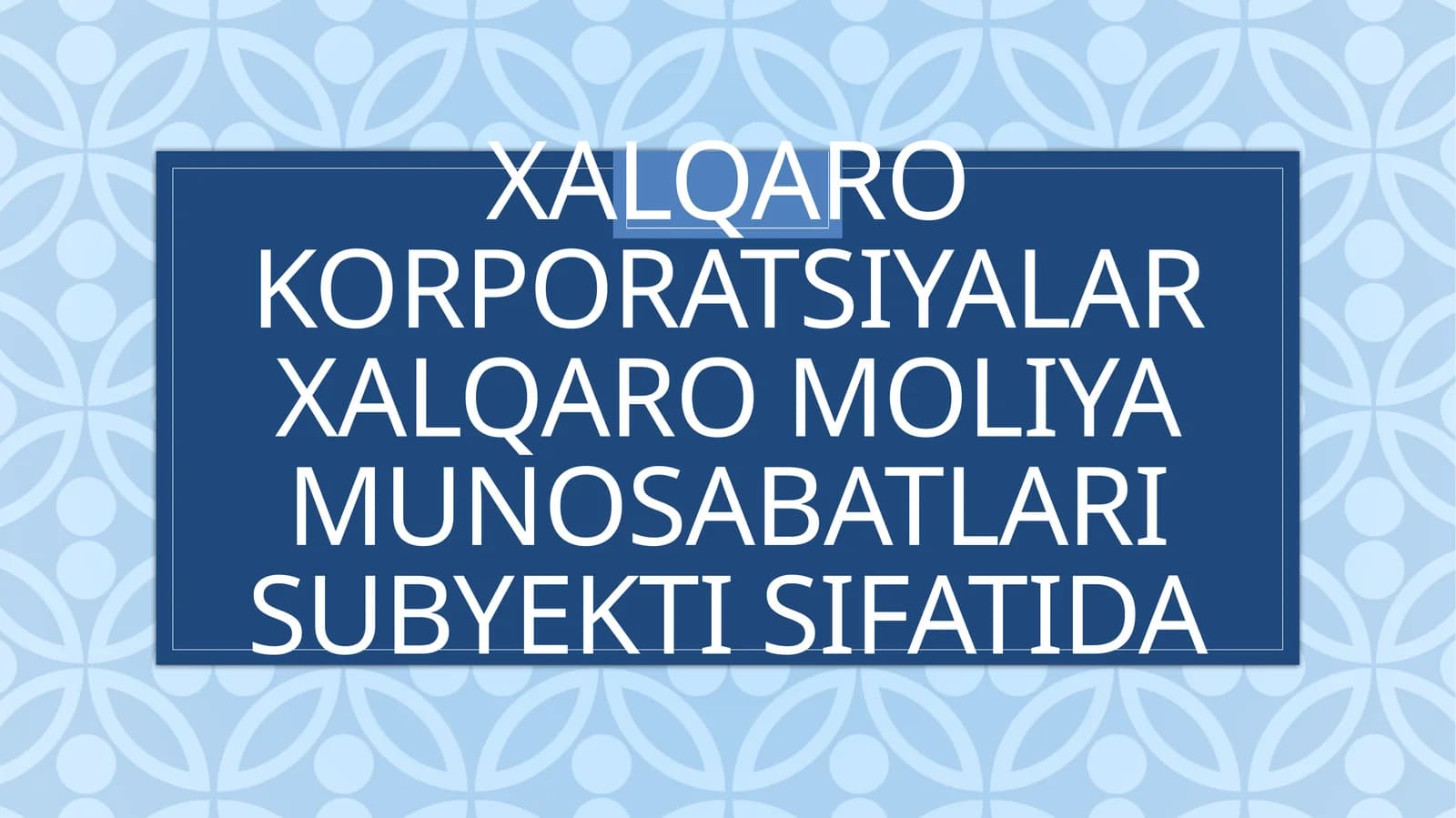 Xalqaro korporatsiyalar xalqaro moliya munosabatlari subyekti sifatida