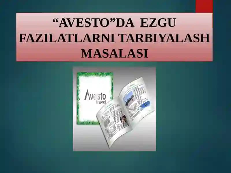 “AVESTO”DA  EZGU FAZILATLARNI TARBIYALASH MASALASI