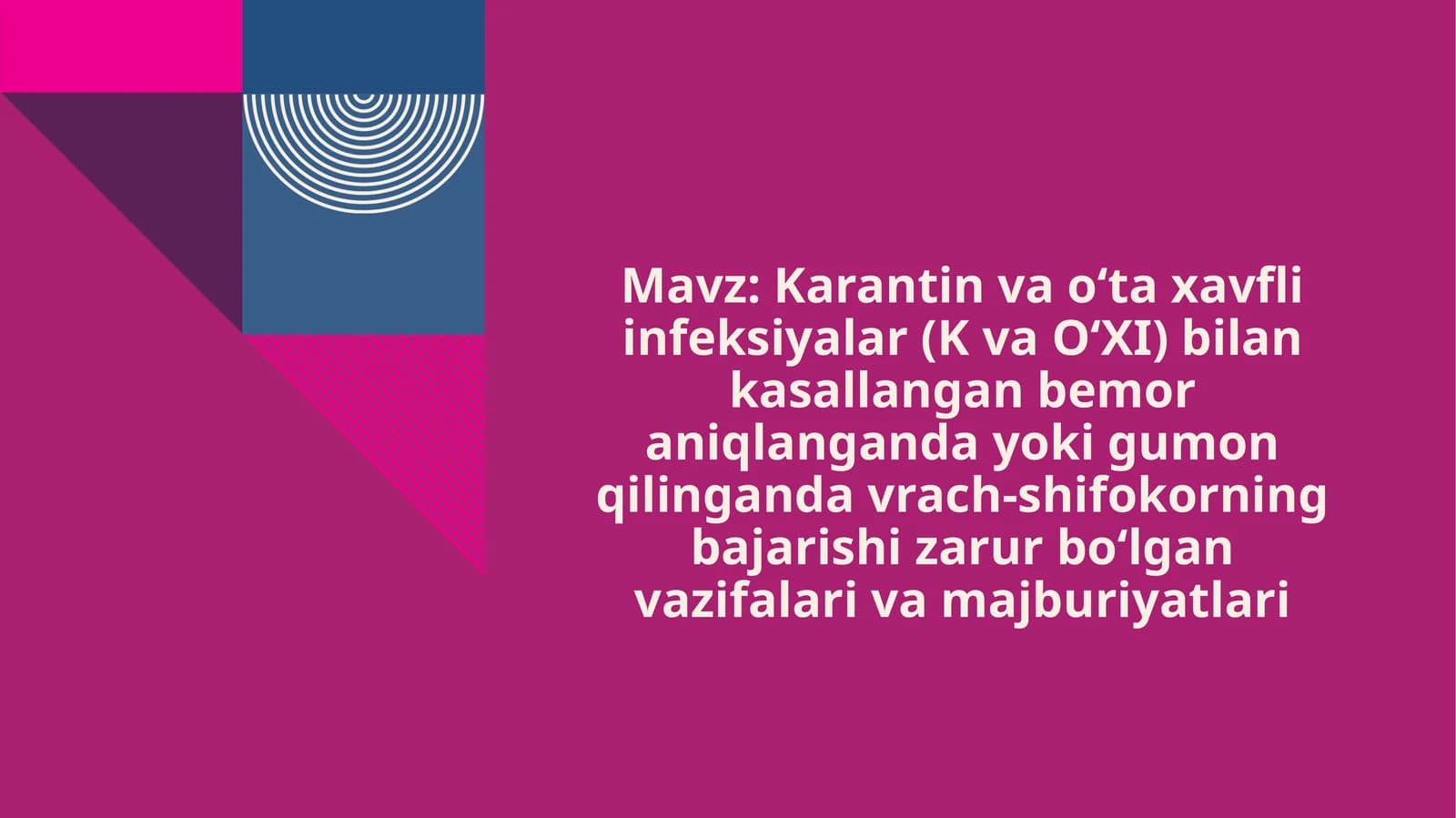 Karantin va o‘taxavfli infeksiyalar (KvaO‘XI) bilan kasallangan bemor aniqlangandayoki gumon qilingan davrach-shifokorning bajarishizharurbo‘lgan vazifalari