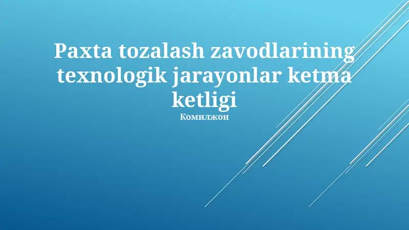 Paxta tozalash zavodlarining texnologik jarayonlar ketma ketligi