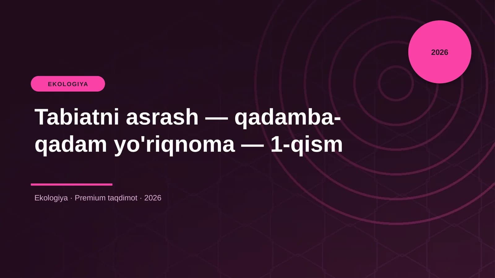 Tabiatni asrash — qadamba-qadam yo'riqnoma — 1-qism