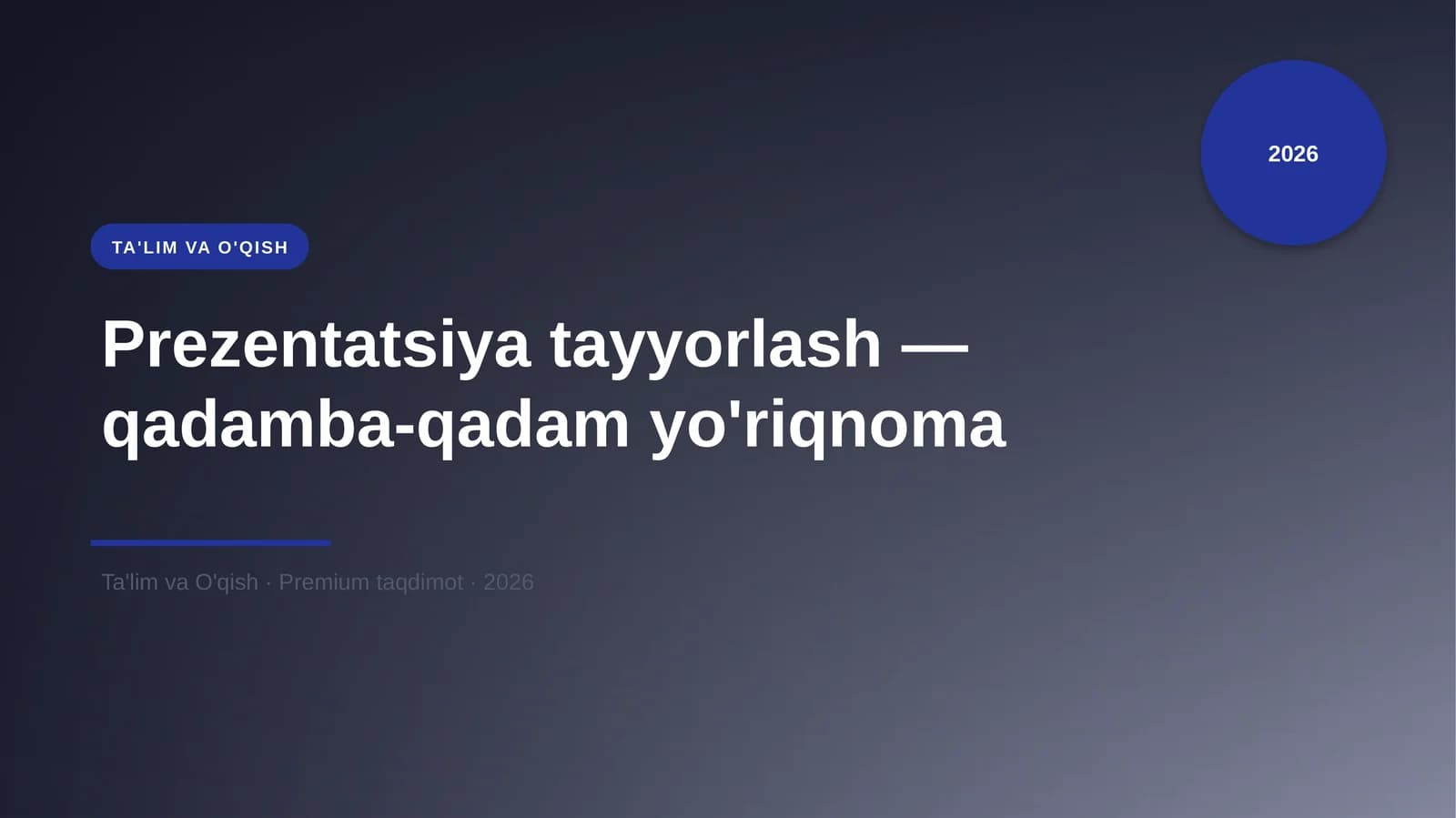 Prezentatsiya tayyorlash — qadamba-qadam yo'riqnoma