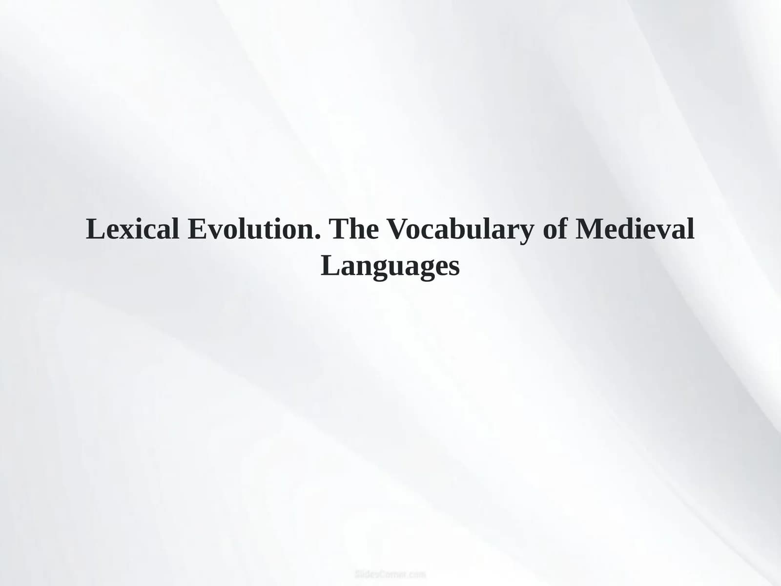 Lexical Evolution.The Vocabulary of Medieval Languages