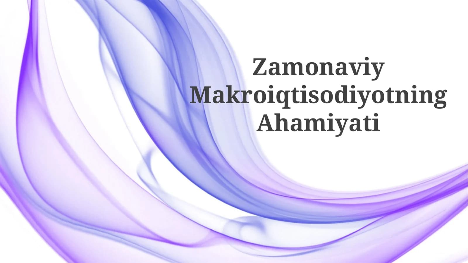 Zamonaviy Makroiqtisodiyotning Ahamiyati