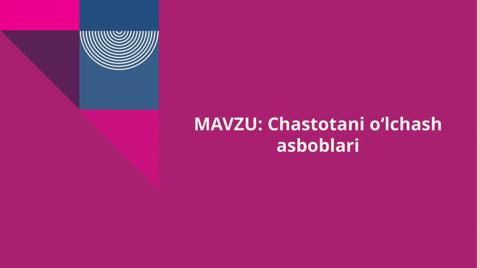 Chastotani o‘lchash asboblarining turlari va ishlash prinsiplari