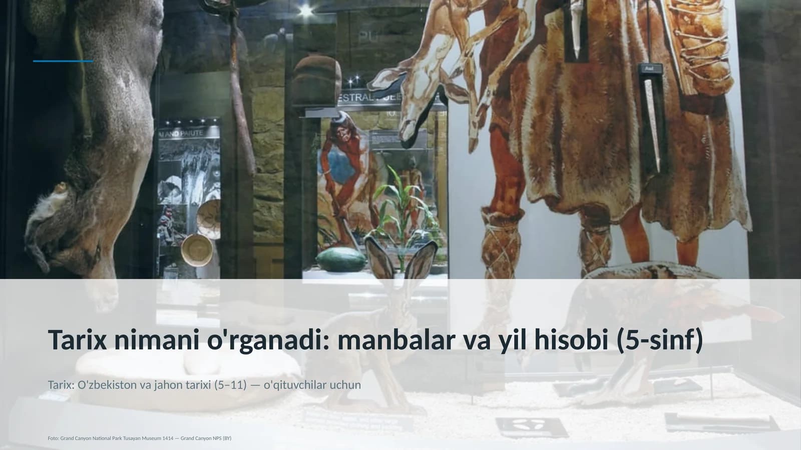 Tarix nimani o'rganadi: manbalar va yil hisobi (5-sinf)