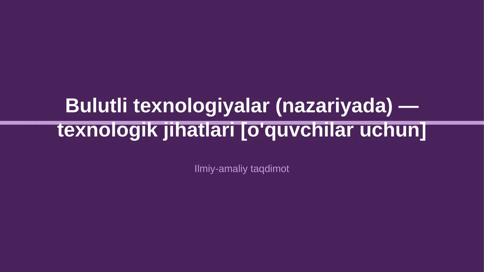 Bulutli texnologiyalar (nazariyada) — texnologik jihatlari [o'quvchilar uchun]