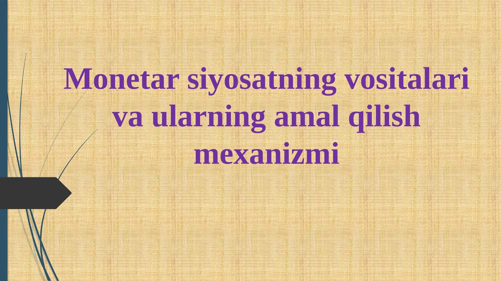 Monetar siyosatning vositalari va ularning amal qilish mexanizmi