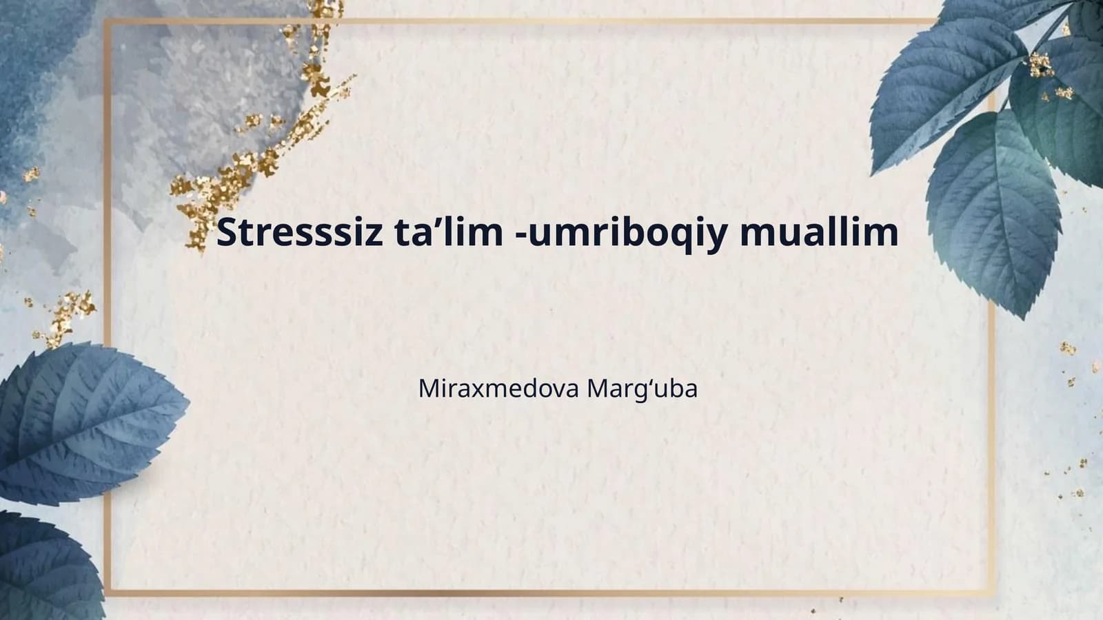 Stresssiz taʼlim -umriboqiy muallim