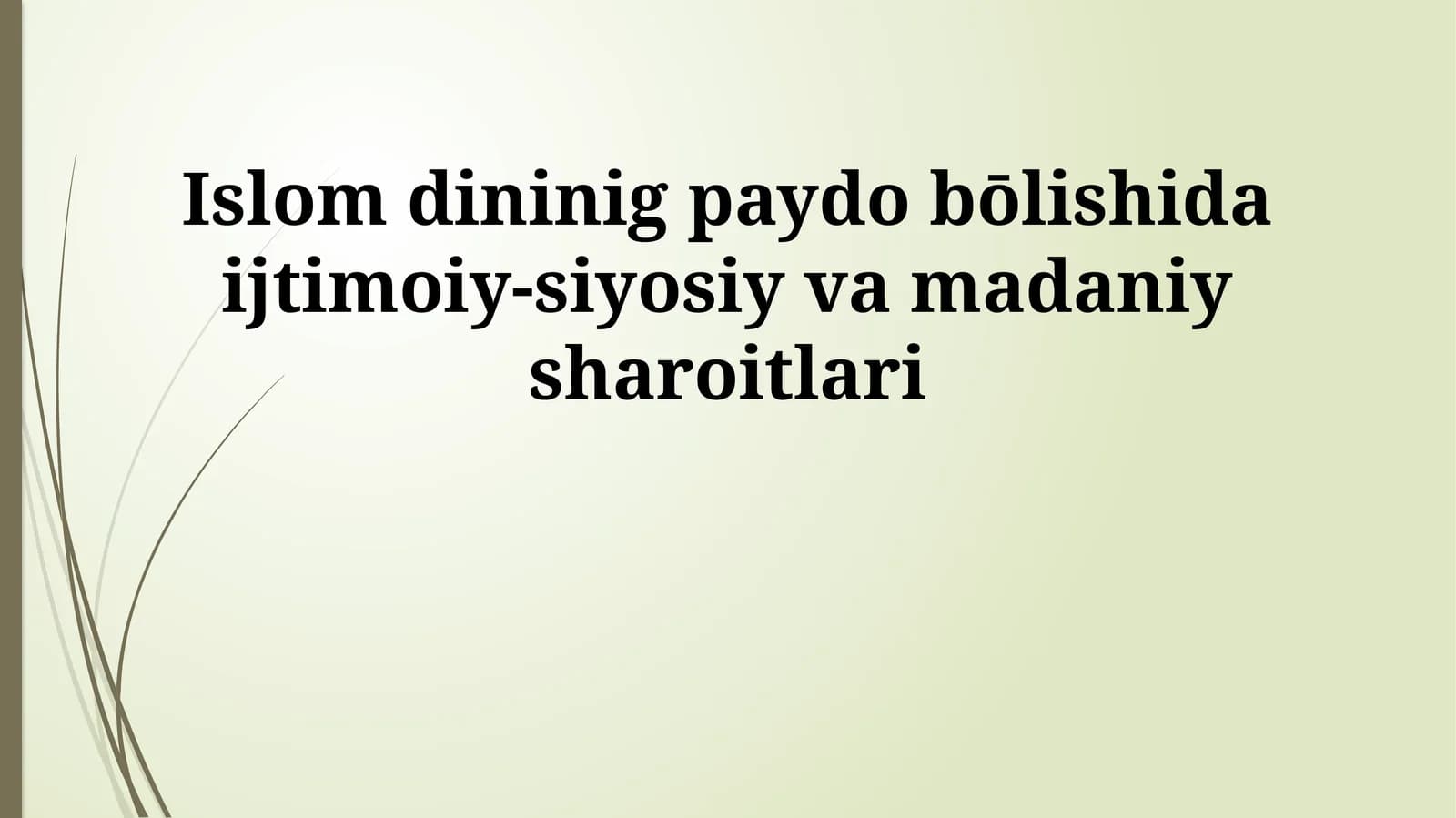 Islom dininig paydo bōlishida ijtimoiy-siyosiy va madaniy sharoitlari
