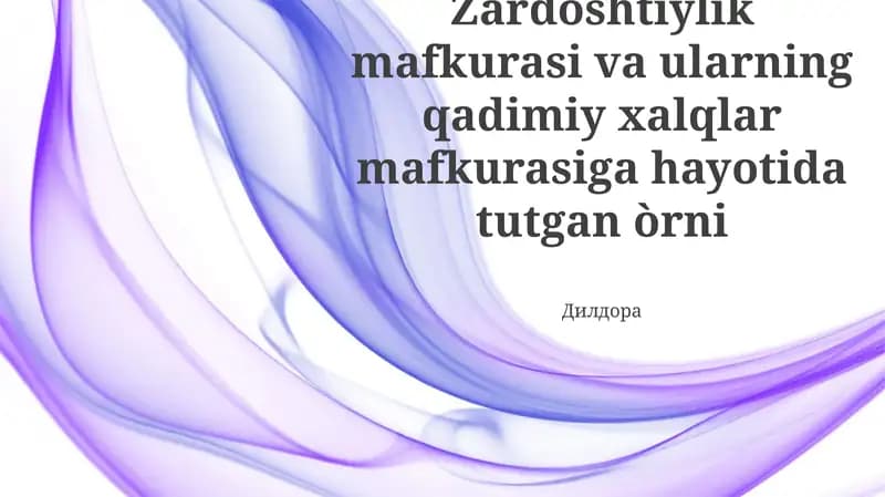 Zardòshtiylik mafkurasi va ularning qadimiy xalqlar mafkurasiga hayotida tutgan òrni