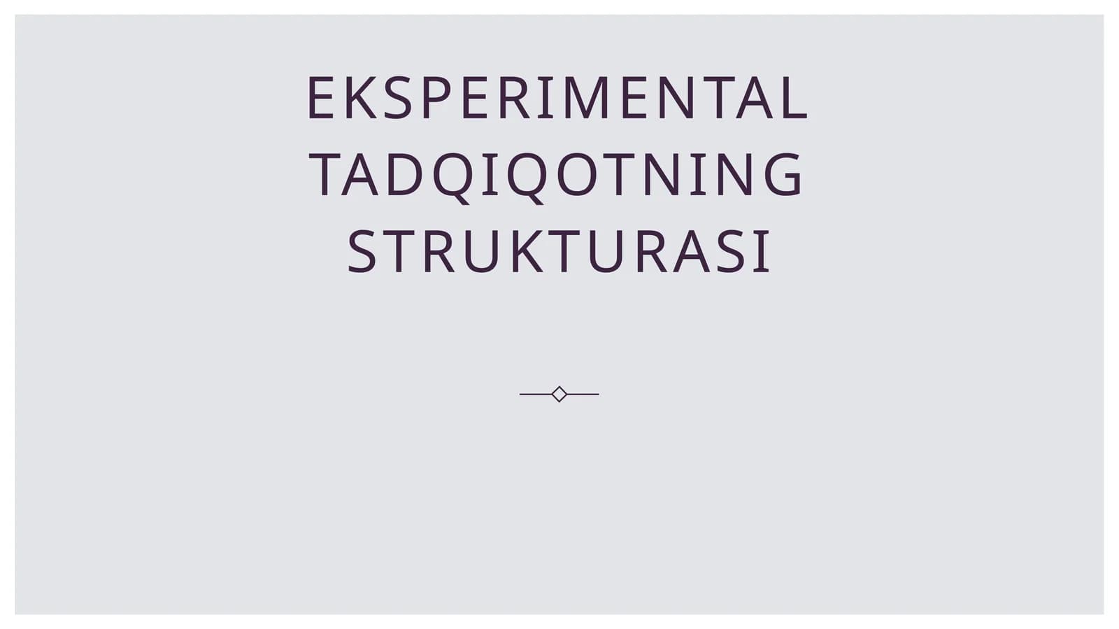 Eksperimental tadqiqotning strukturasi