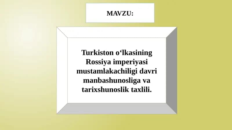 Turkiston o‘lkasining Rossiya imperiyasi mustamlakachiligi davri manbashunosliga va tarixshunoslik taxlili.