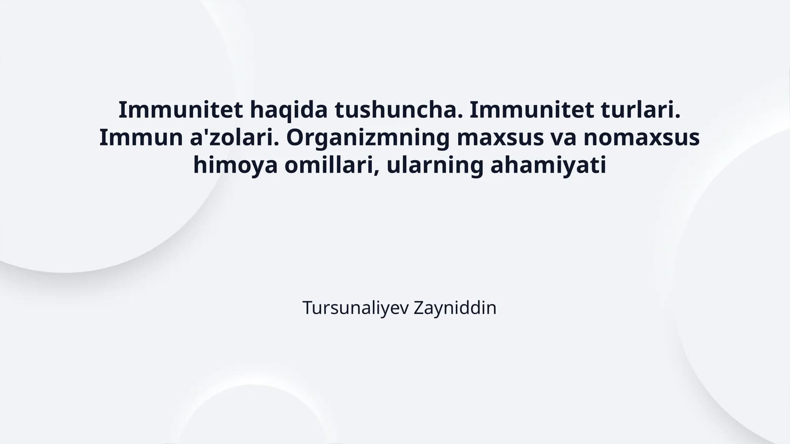 Immunitet haqida tushuncha. Immunitet turlari. Immun a'zolari. Organizmning maxsus va nomaxsus himoya omillari, ularning ahamiyati