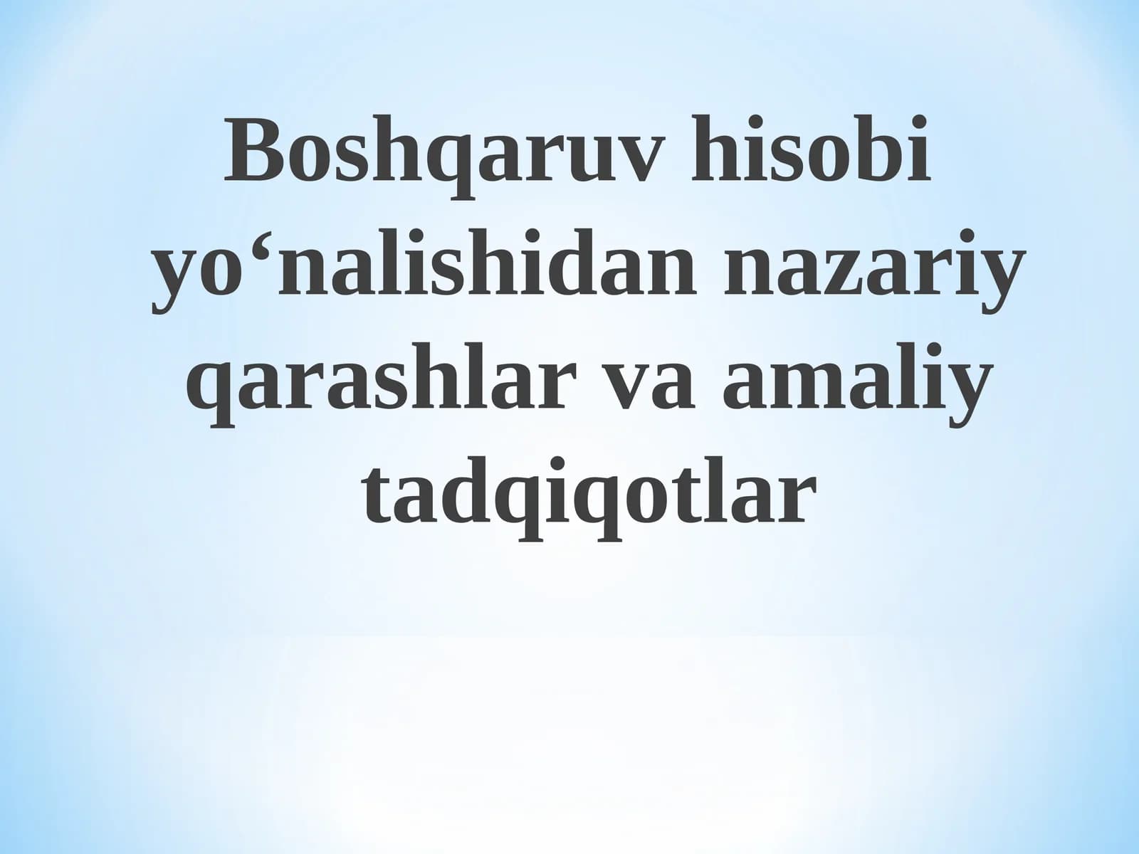 oshqaruv hisobi yo‘nalishidan nazariy qarashlar va amaliy tadqiqotlar