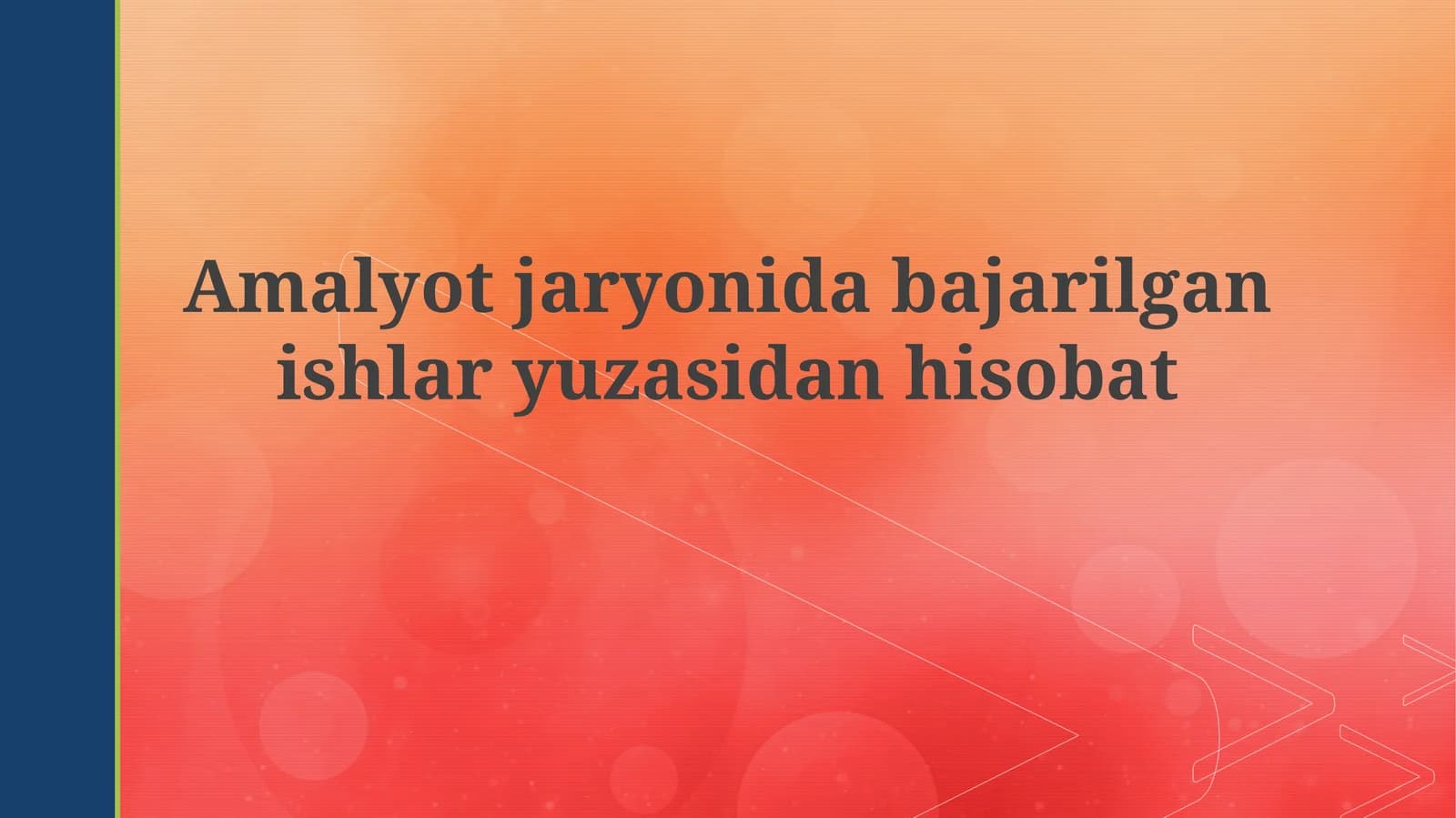 Amalyotjaryonidabajarilganishlaryuzasidanhisobat