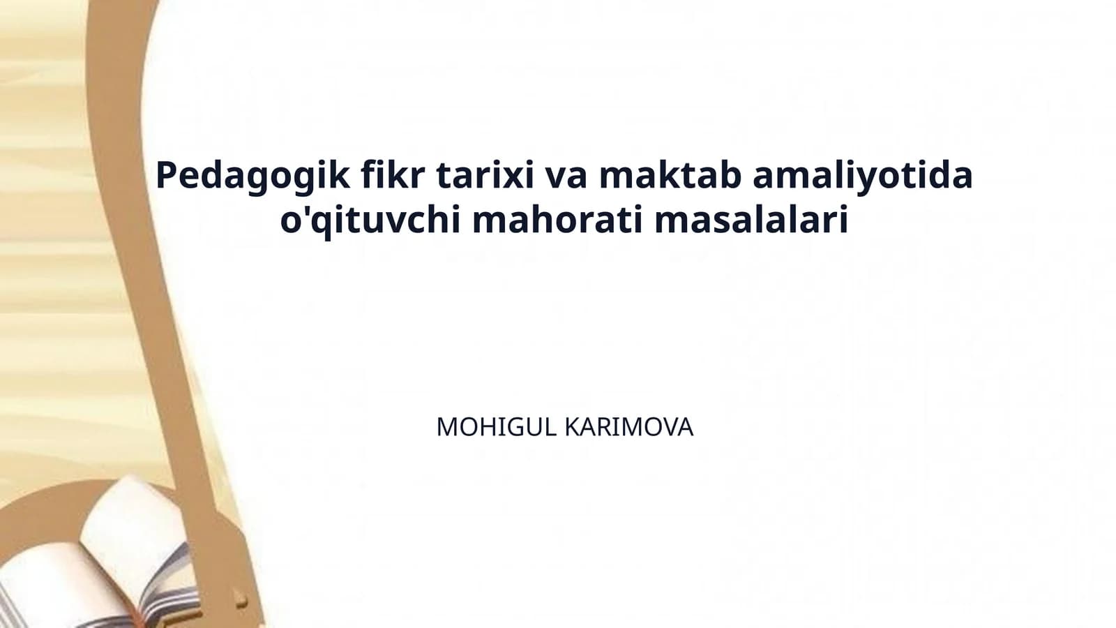 Pedagogik fikr tarixi va maktab amaliyotida o'qituvchi mahorati masalalari