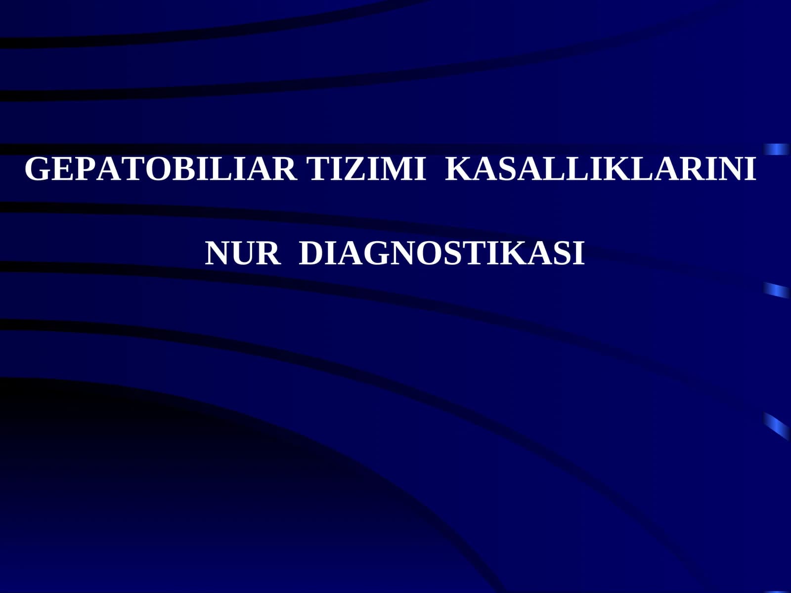 GEPATOBILIAR TIZIMI KASALLIKLARINI