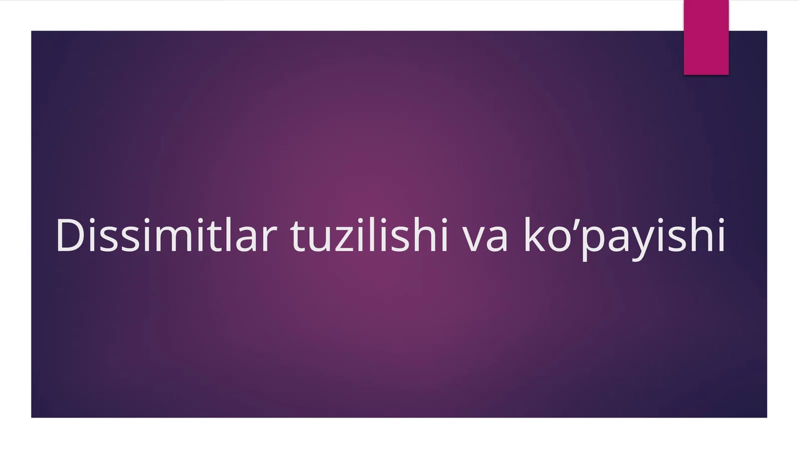 Disimitlartuzilishi va ko’payishi