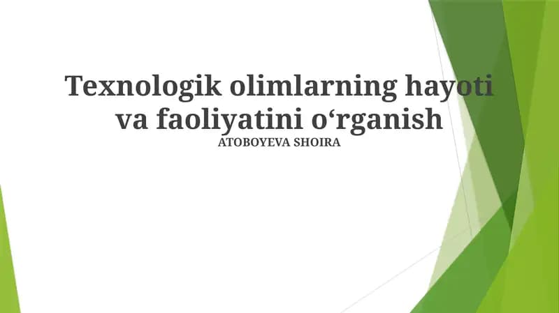 Texnologik olimlarning hayoti va faoliyatini oʻrganish