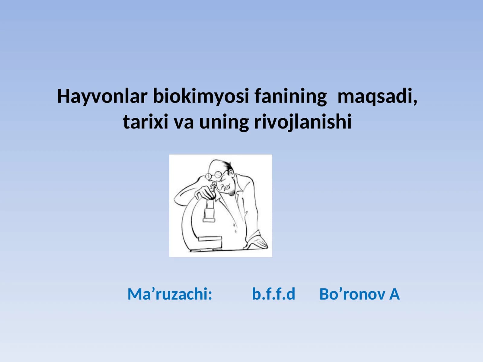 Hayvonlar biokimyosi fanining maqsadi, tarixi va uning rivojlanishi