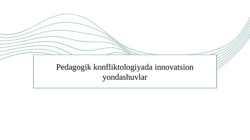 Pedagogik konfliktologiyada innovatsion yondashuvlar slayd