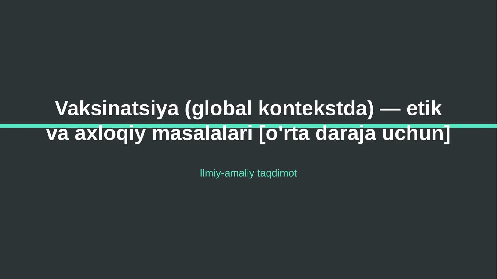 Vaksinatsiya (global kontekstda) — etik va axloqiy masalalari [o'rta daraja uchun]