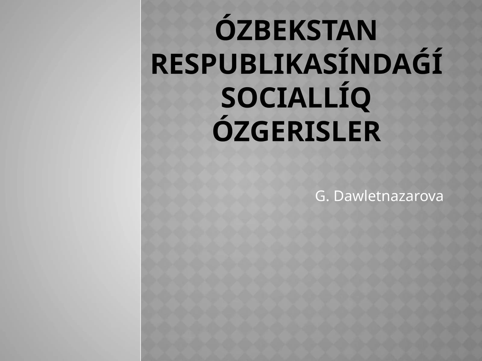 Ózbekstan RespublikasÍnda sociallÍq ózgerisler