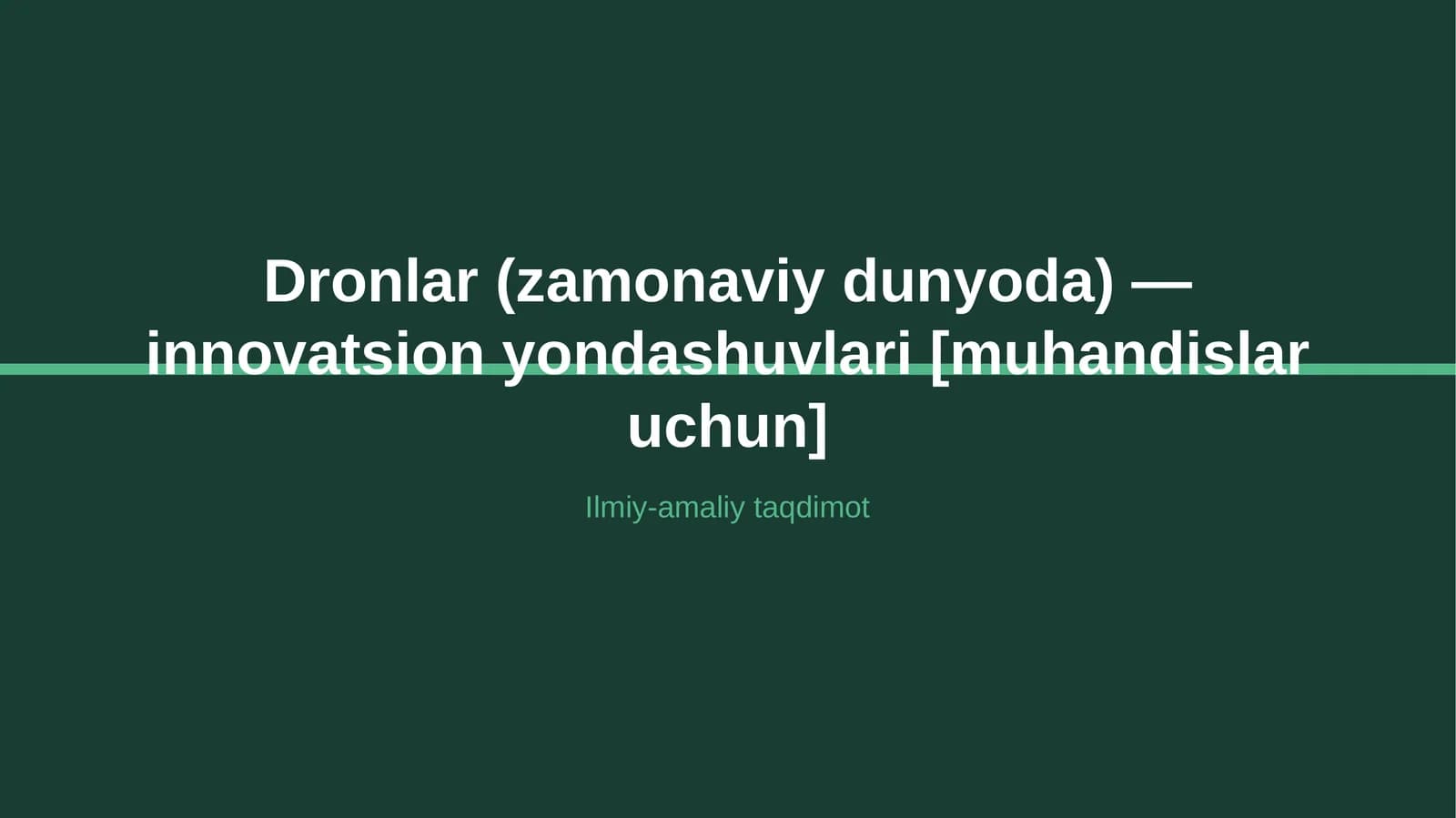 Dronlar (zamonaviy dunyoda) — innovatsion yondashuvlari [muhandislar uchun]