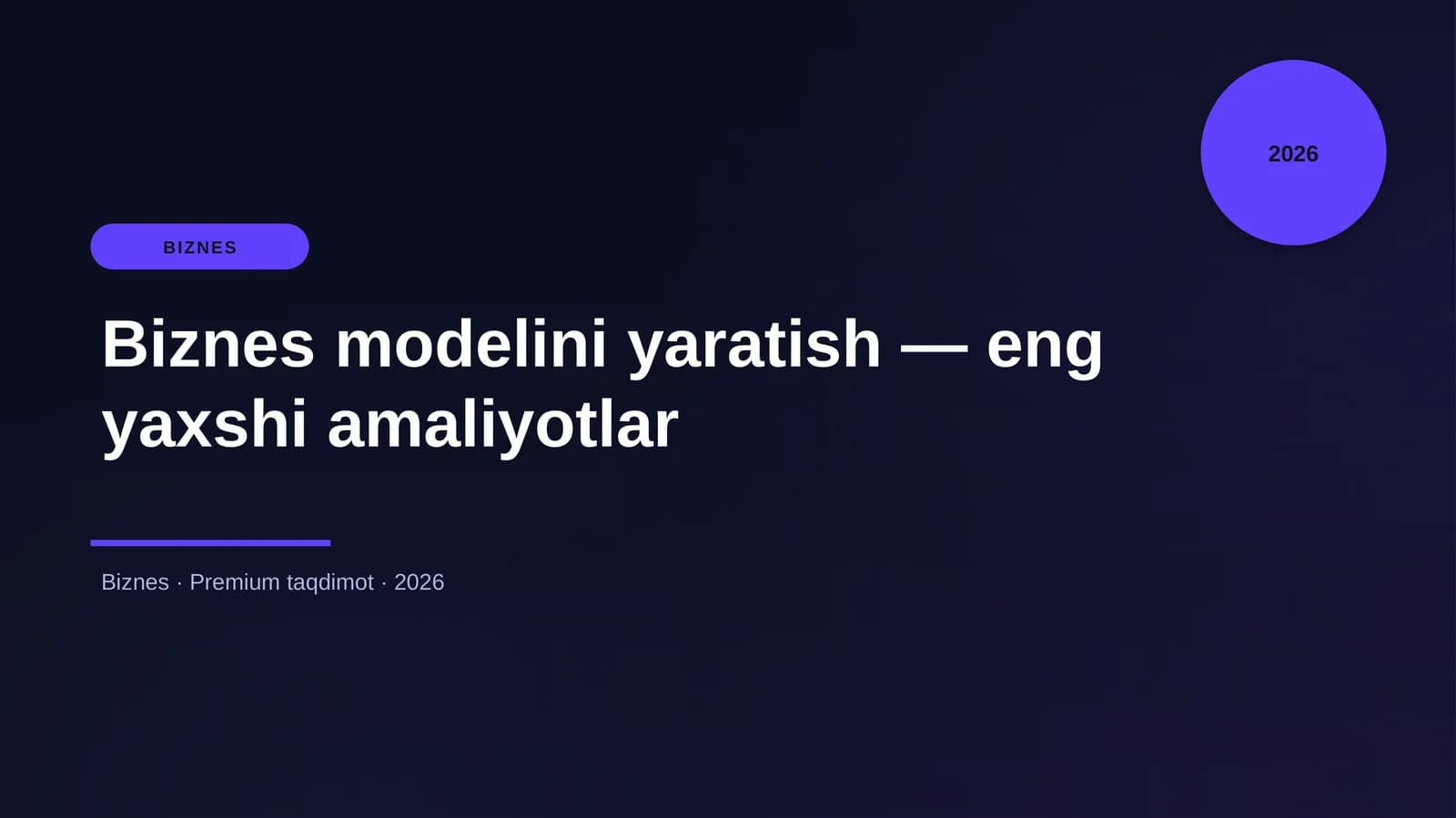 Biznes modelini yaratish — eng yaxshi amaliyotlar
