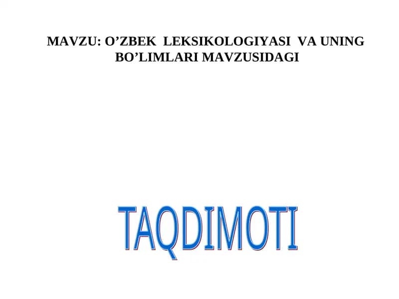 O’ZBEK  LEKSIKOLOGIYASI  VA UNING  BO’LIMLARI MAVZUSIDAGI