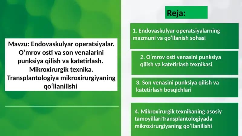 Endovaskulyar operatsiyalar. Oʻmrov osti va son venalarini punksiya qilish va katetirlash.  Mikroxirurgik texnika. Transplantologiya mikroxirurgiyaning qoʻllanilishi