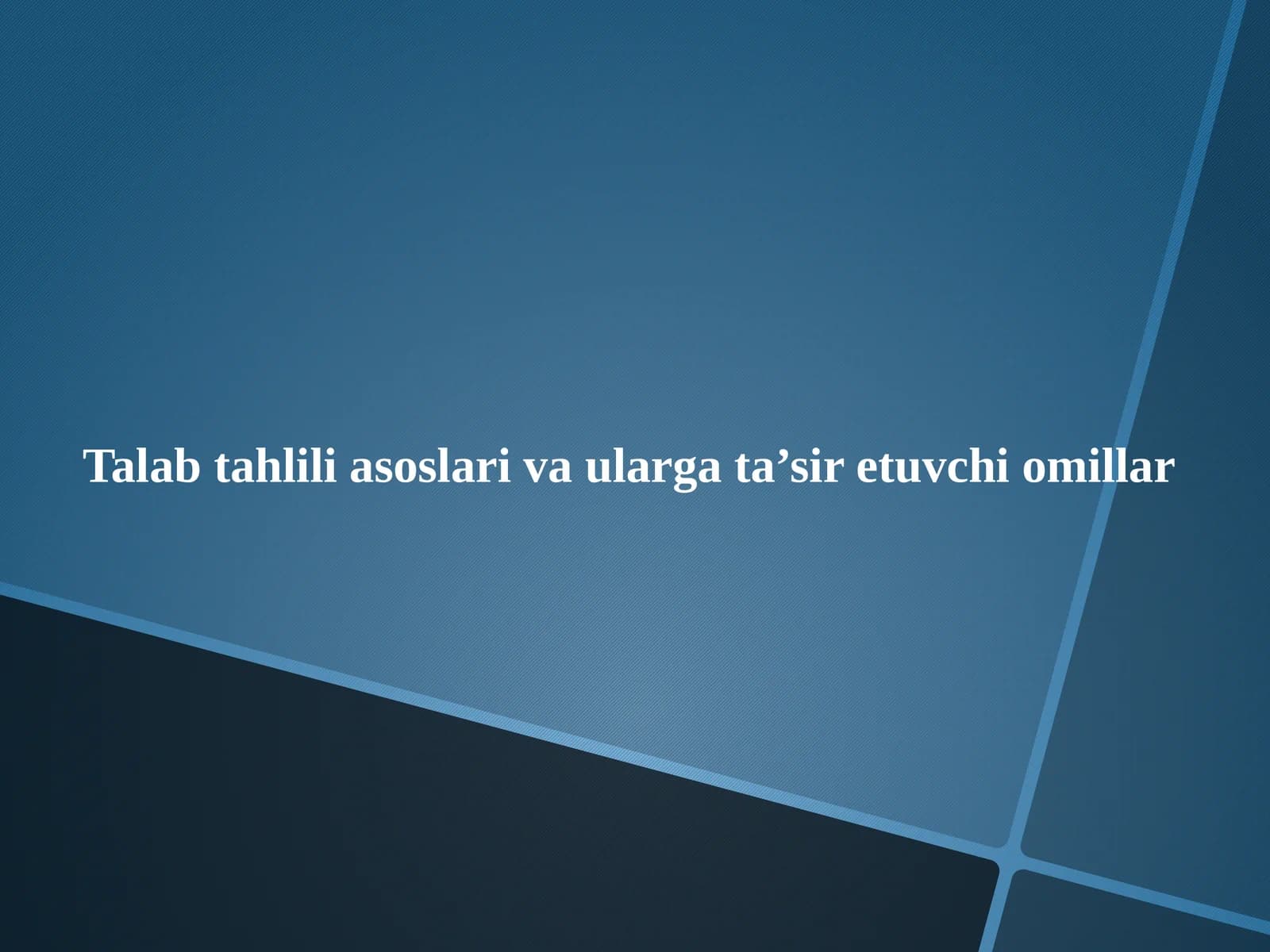 Talab tahlili asoslari va ularga ta’sir etuvchi omillar