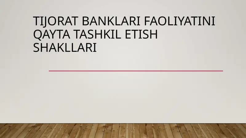 Tijorat banklari faoliyatini qayta tashkil etish  shakllari