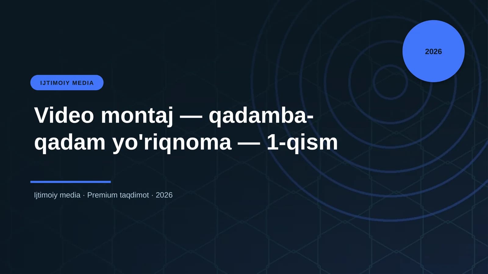 Video montaj — qadamba-qadam yo'riqnoma — 1-qism
