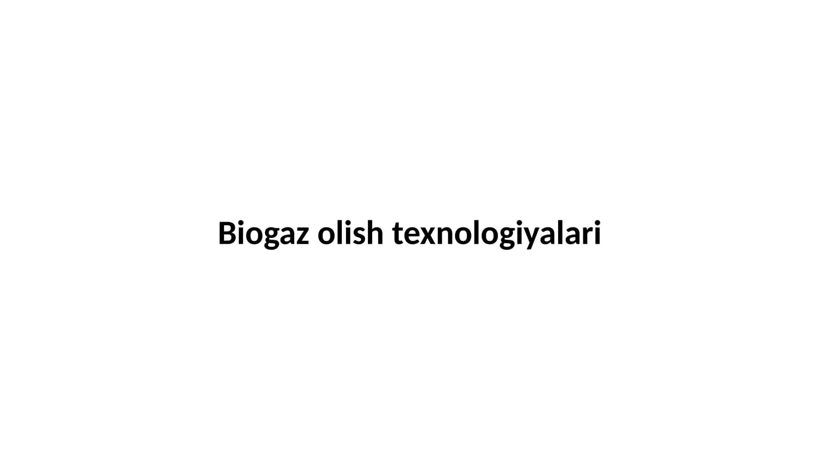 Biogaz olish texnologiyalari