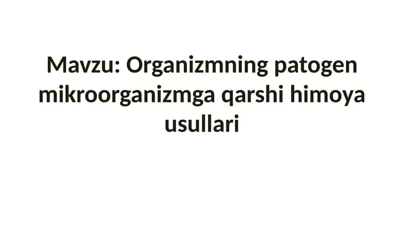 Organizmning patogen mikroorganizmga qarshi himoya usullari