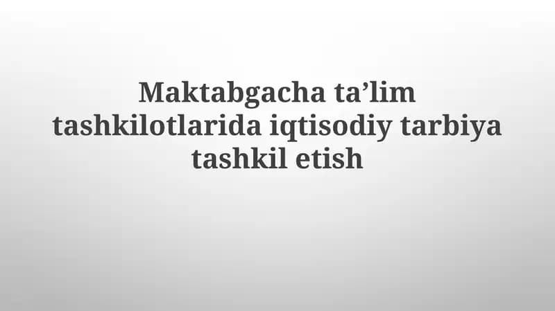 Maktabgacha Ta'limda iqtisodiy Tarbiya