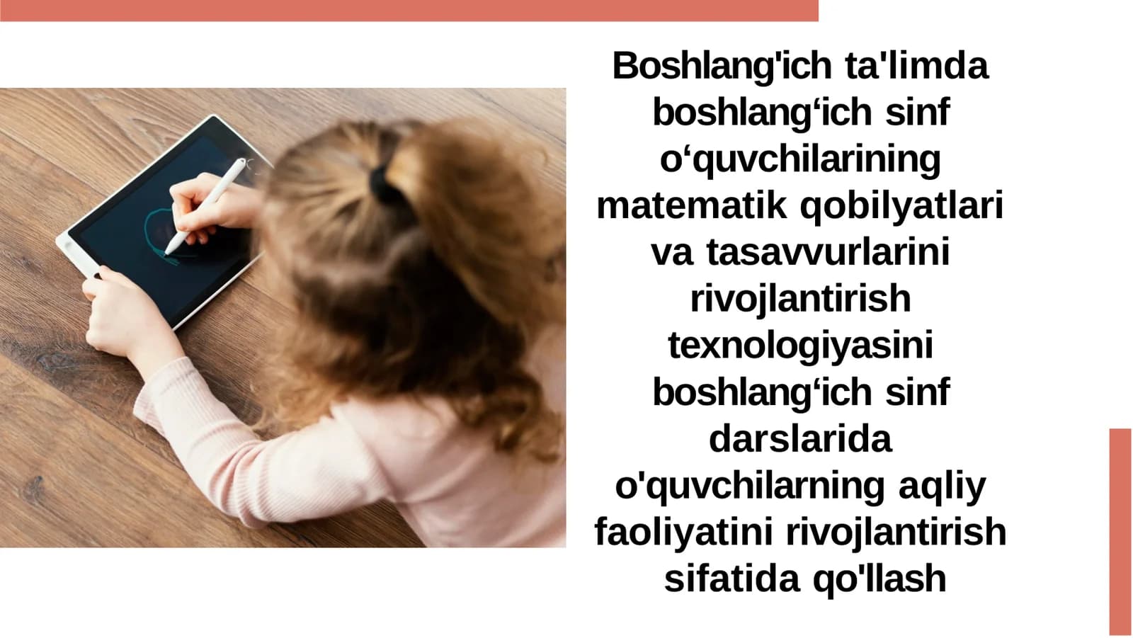 Boshlang'ich ta'limda  boshlang‘ich sinf  o‘quvchilarining  matematik qobilyatlari  va tasavvurlarini  rivojlantirish  texnologiyasini  boshlang‘ich sinf  darslarida  o'quvchilarning aqliy  faoliyatini rivojlantirish  sifatida qo'llash