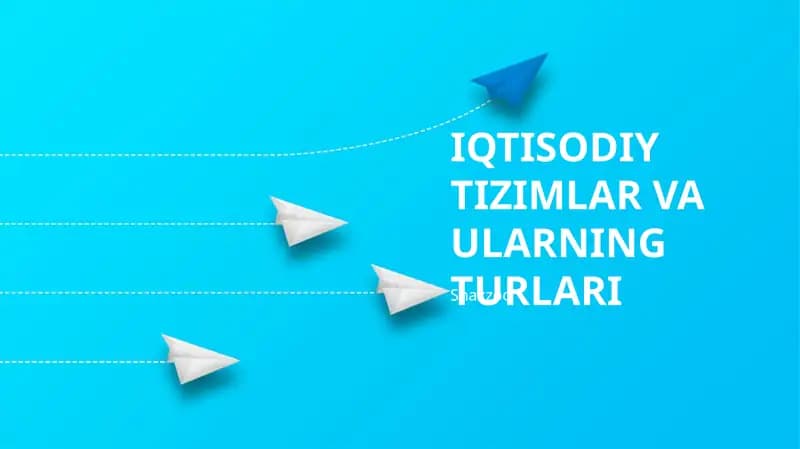 IQTISODIY TIZIMLAR VA ULARNING TURLARI