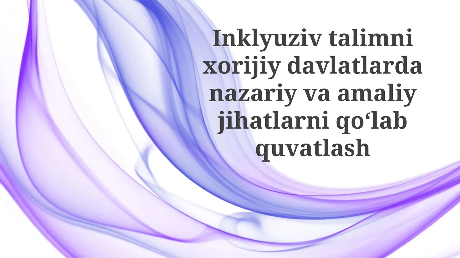 Inklyuziv Ta'limning Amaliy Aspektlarini Qo'llab-quvvatlash